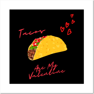 Tacos Are My Valentine Posters and Art